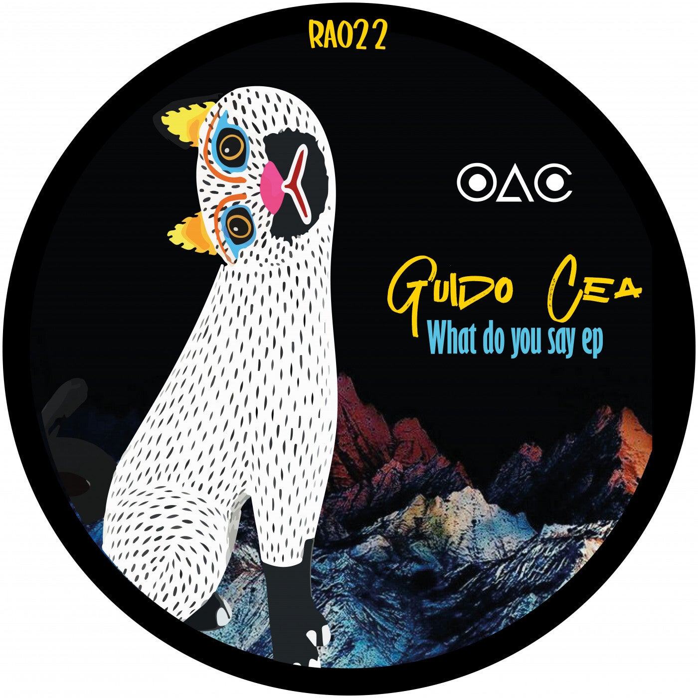 Guido Cea -  WHAT DO YOU SAY EP [RAD022]